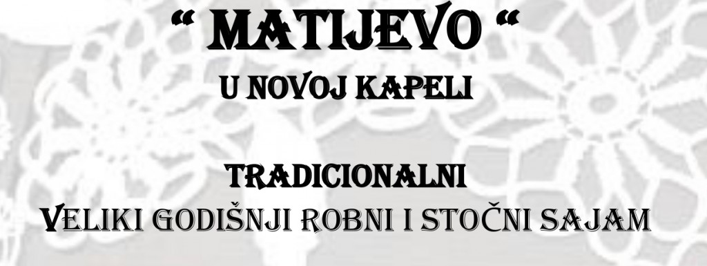 Matijevo tradicionalni godišnji robni i stočni sajam u Novoj Kapeli  24.2.2022.